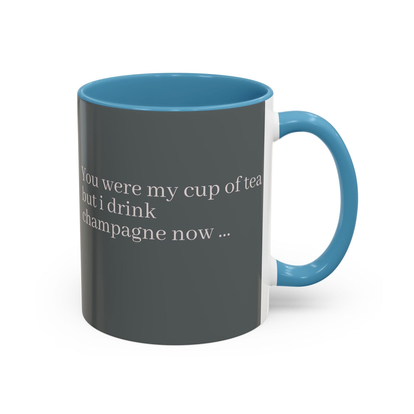 Lustige Akzent-Kaffeetasse - 'Du warst meine Tasse Tee, aber ich trinke jetzt Champagner' - Perfektes Geschenk für Weinliebhaber