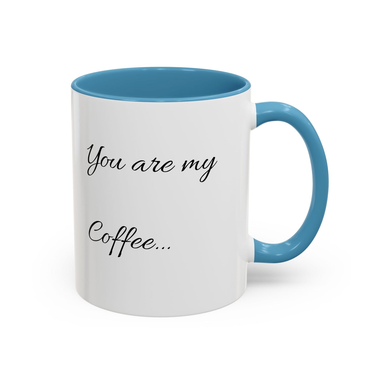 Inspirational Accent Coffee Mug - You Are Me Coffee - 11 & 15 oz