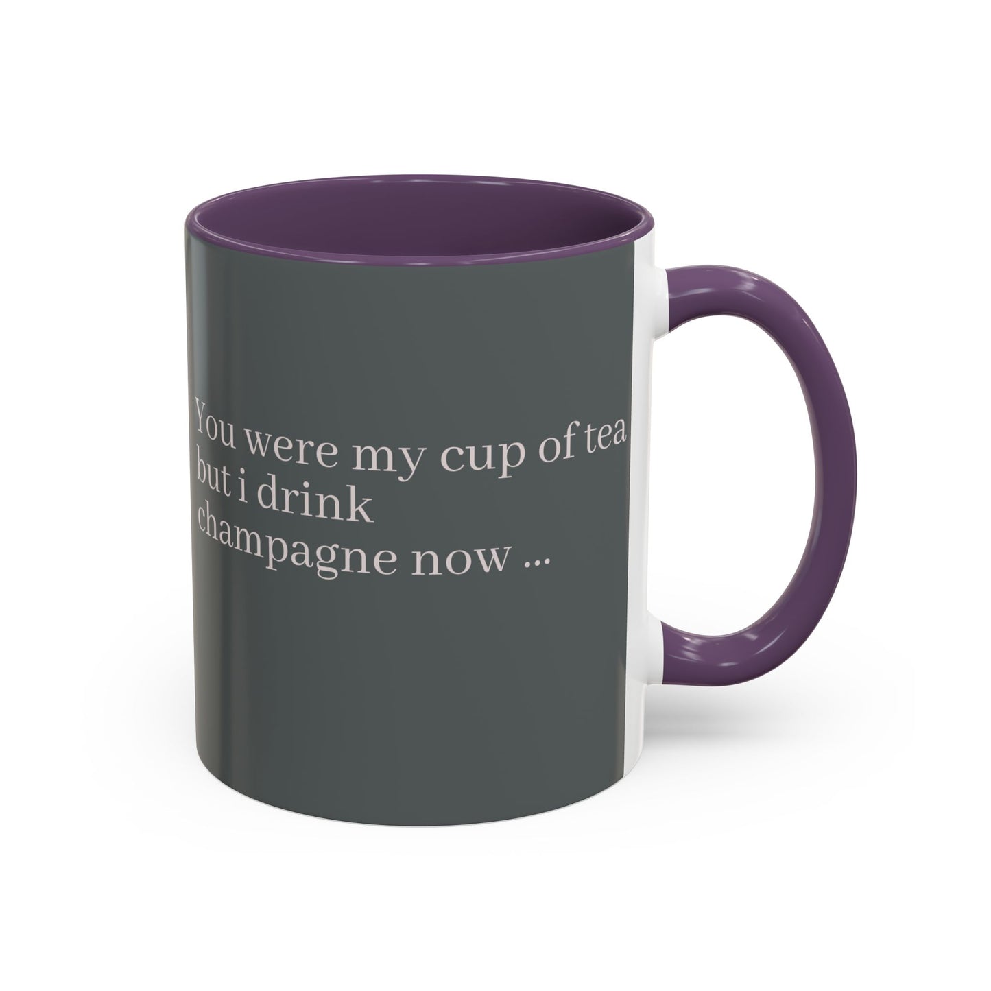 Lustige Akzent-Kaffeetasse - 'Du warst meine Tasse Tee, aber ich trinke jetzt Champagner' - Perfektes Geschenk für Weinliebhaber