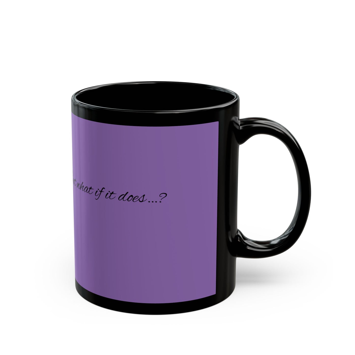 Inspirierende schwarze Tasse - 11oz & 15oz - 'Was wäre, wenn es doch...?' Kaffeetasse