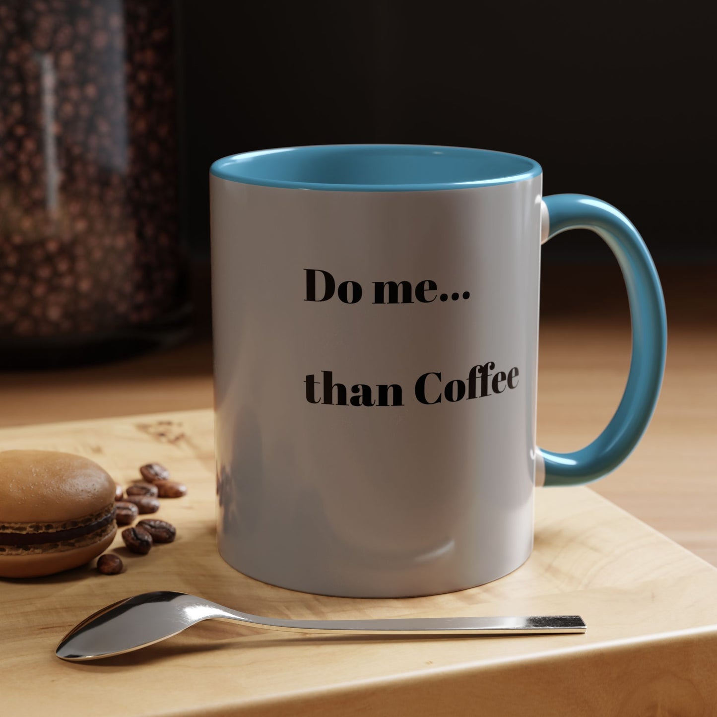 Do Me Than Coffee Accent Mug - Stylish 11oz & 15oz Coffee Cups for Coffee Lovers