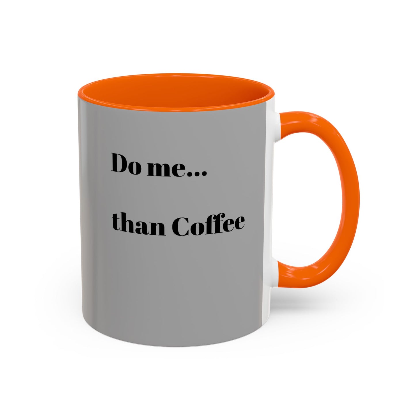 Do Me Than Coffee Accent Mug - Stylish 11oz & 15oz Coffee Cups for Coffee Lovers